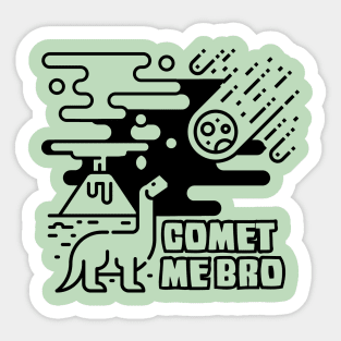 Comet Me Bro Sticker